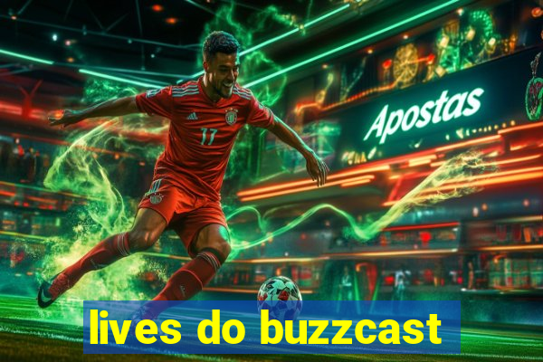 lives do buzzcast