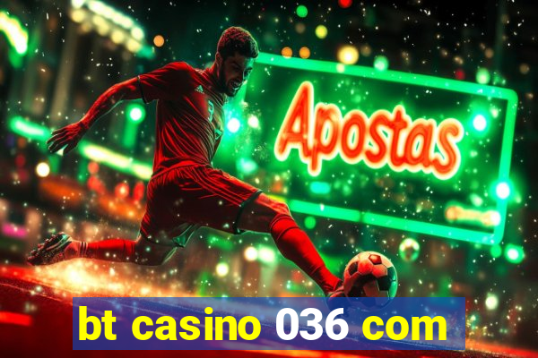 bt casino 036 com