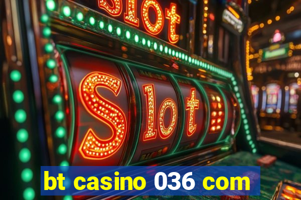 bt casino 036 com