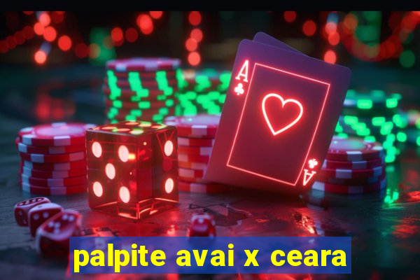 palpite avai x ceara