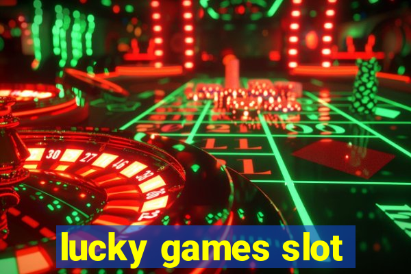 lucky games slot