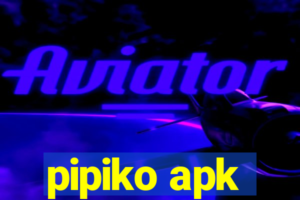 pipiko apk