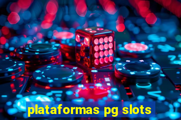 plataformas pg slots