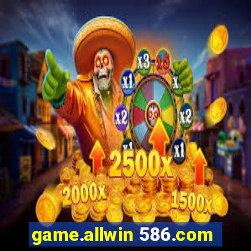 game.allwin 586.com