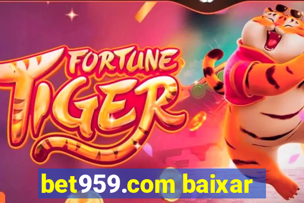 bet959.com baixar