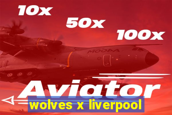 wolves x liverpool