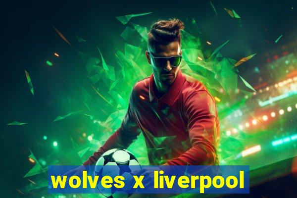 wolves x liverpool