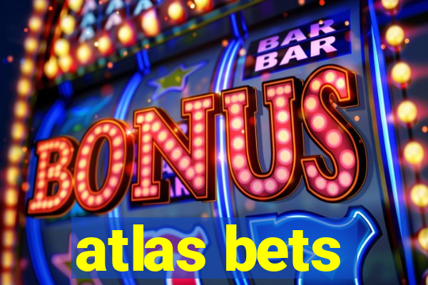 atlas bets