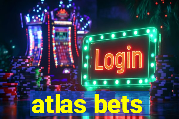 atlas bets