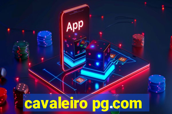 cavaleiro pg.com