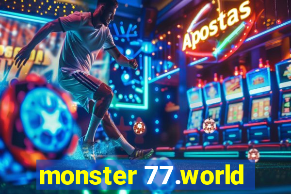 monster 77.world