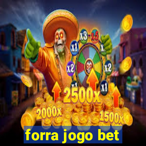 forra jogo bet