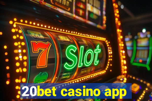 20bet casino app