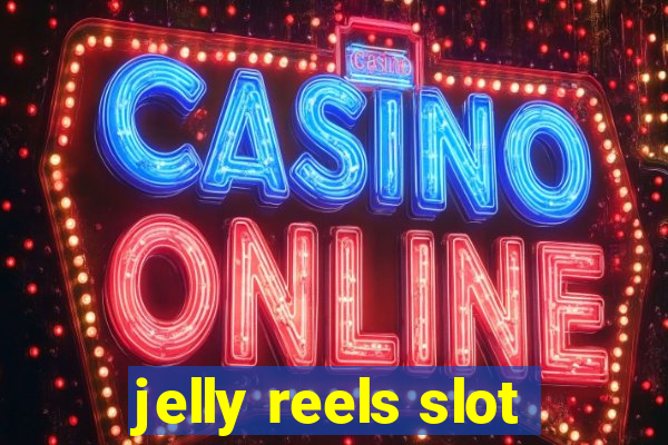 jelly reels slot