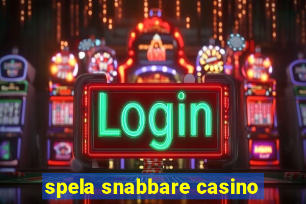 spela snabbare casino