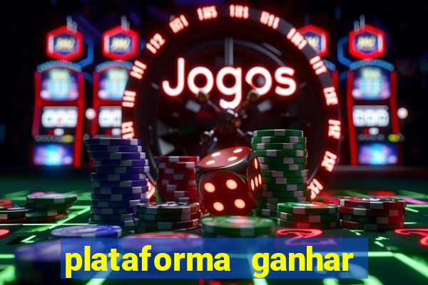 plataforma ganhar dinheiro jogando