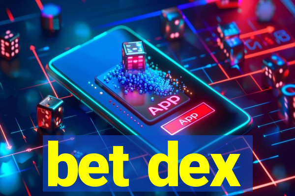 bet dex