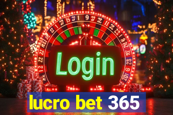 lucro bet 365