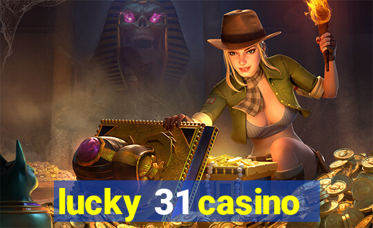 lucky 31 casino