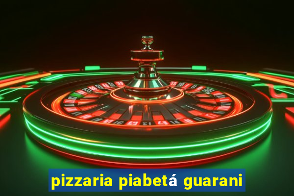 pizzaria piabetá guarani