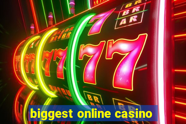 biggest online casino