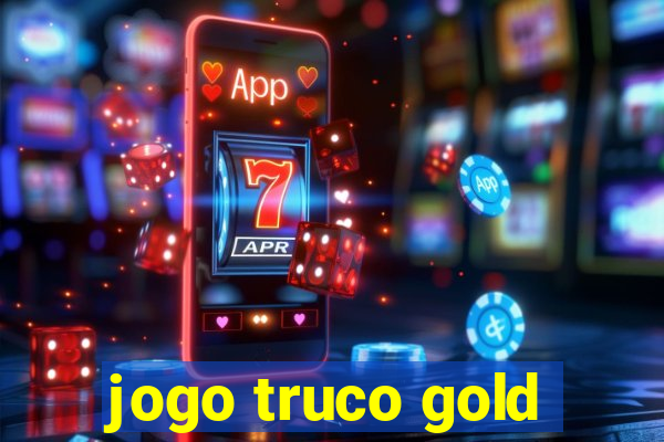 jogo truco gold