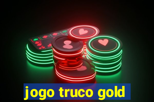 jogo truco gold