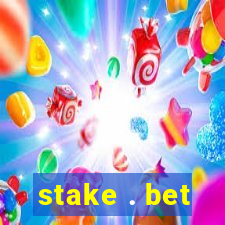 stake . bet