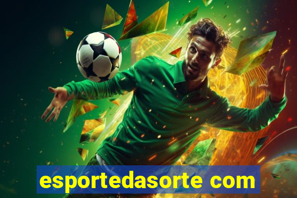 esportedasorte com