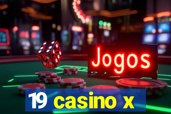 19 casino x