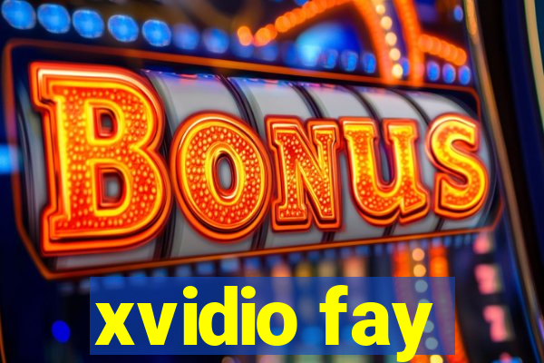 xvidio fay