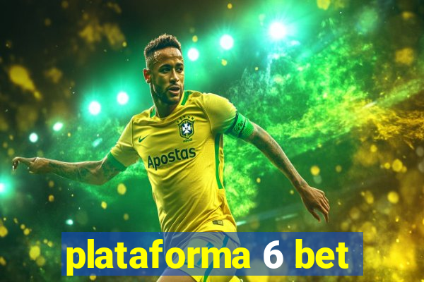 plataforma 6 bet