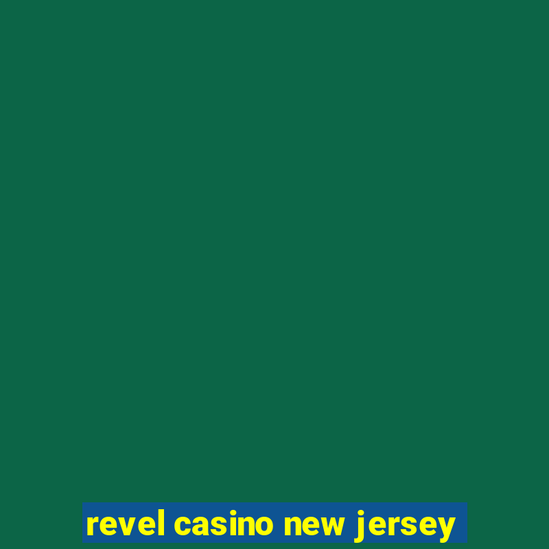 revel casino new jersey