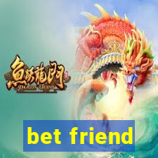 bet friend