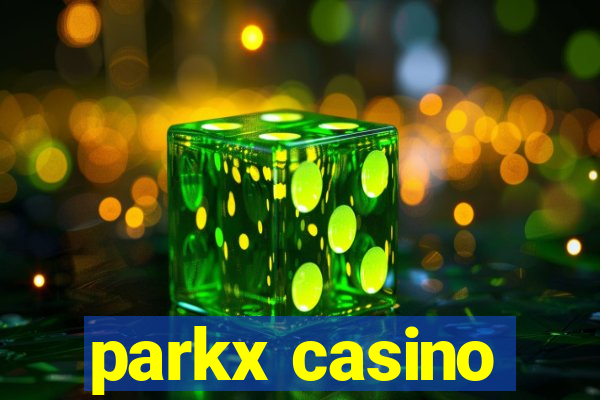 parkx casino