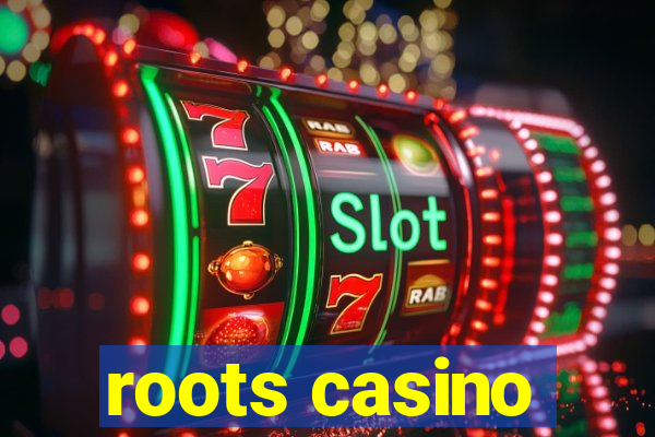 roots casino