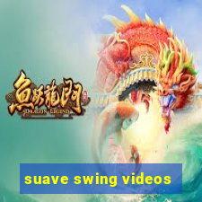 suave swing videos