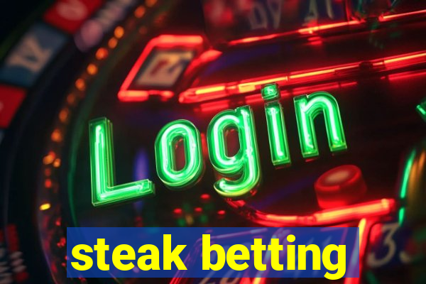 steak betting