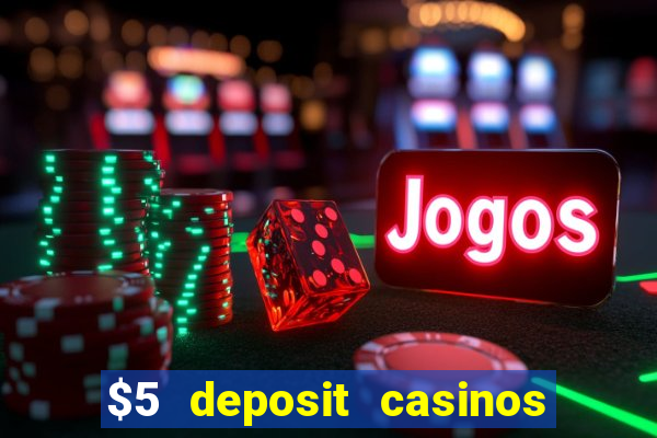 $5 deposit casinos nz 2022