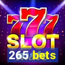 265 bets