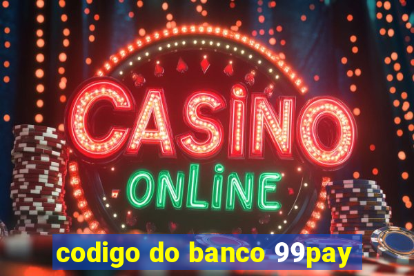 codigo do banco 99pay