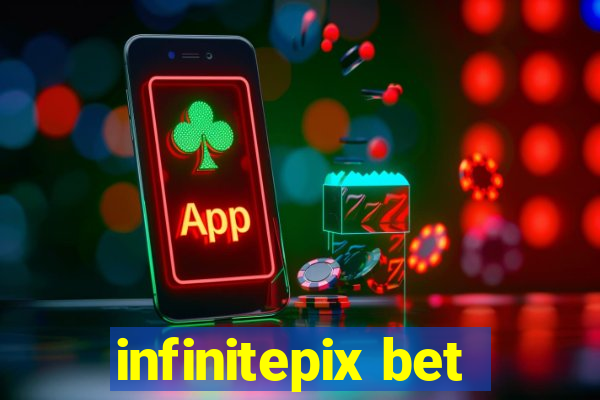 infinitepix bet