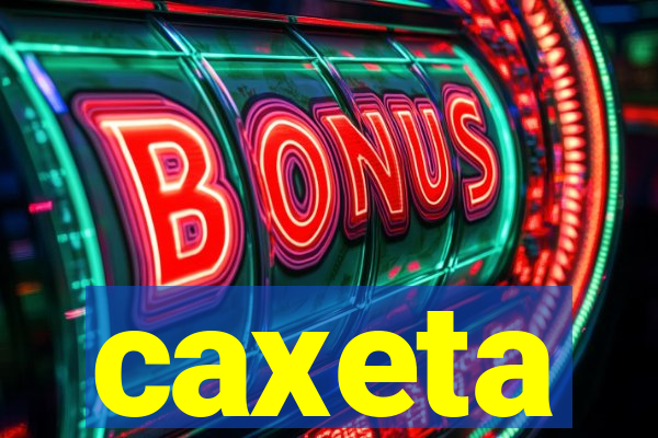 caxeta