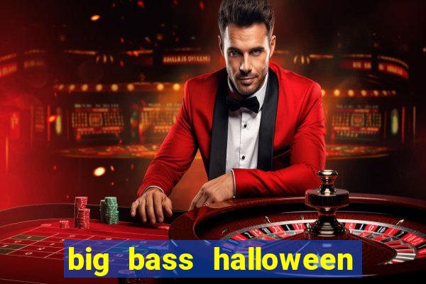 big bass halloween demo slot