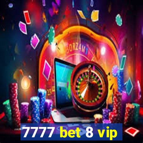 7777 bet 8 vip