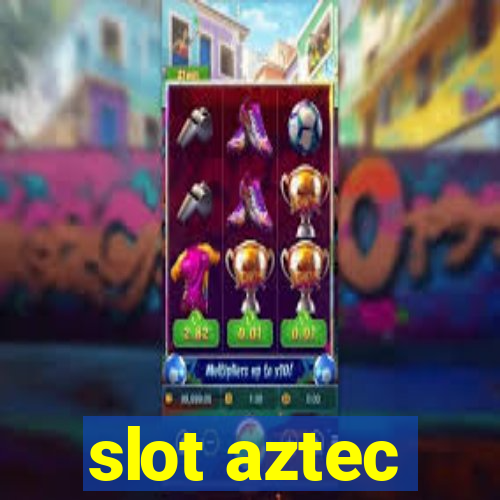 slot aztec