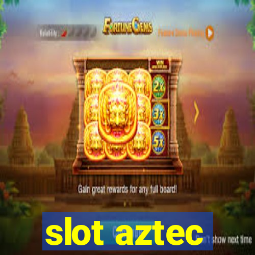 slot aztec