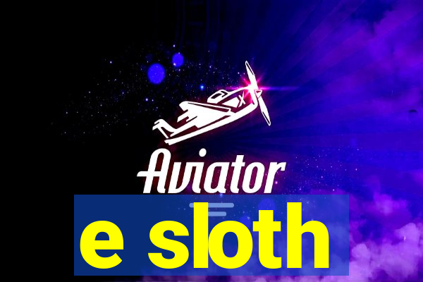 e sloth