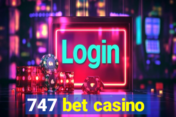 747 bet casino