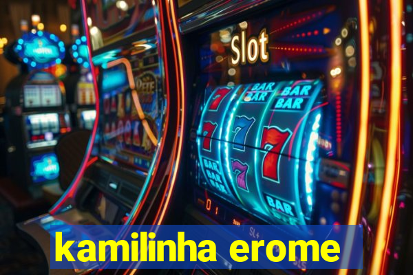 kamilinha erome